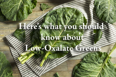 Here's What You Should Know About Low-Oxalate Greens!