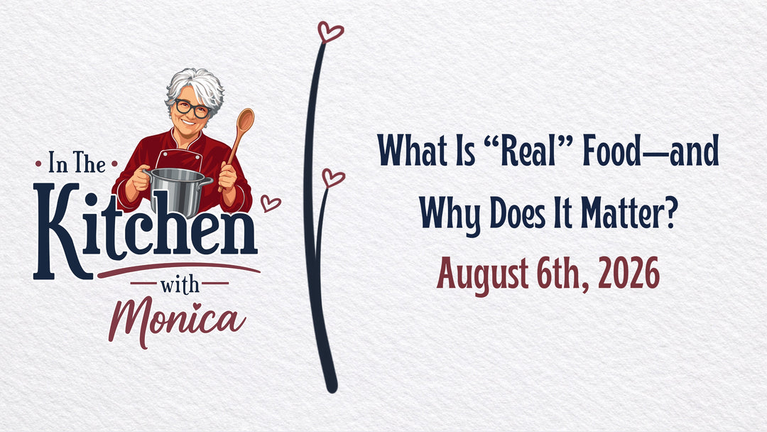 What Is “Real” Food—and Why Does It Matter? with Monica Corrado 8/6/26