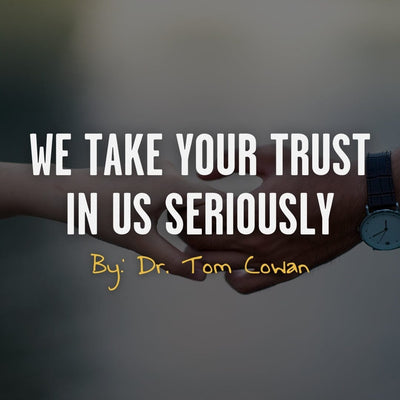 We Take Your Trust in Us Seriously
