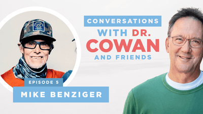 Conversations With Dr. Cowan & Friends | Ft: Mike Benziger