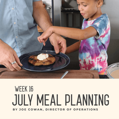 Week 16: July Meal Planning