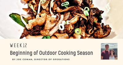 Week 12: Beginning of Outdoor Cooking Season